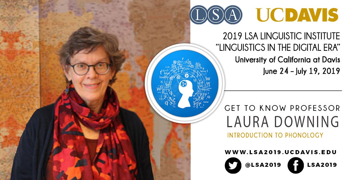 Get to Know Your Instructors Laura Downing 2019 LSA Linguistic Institute